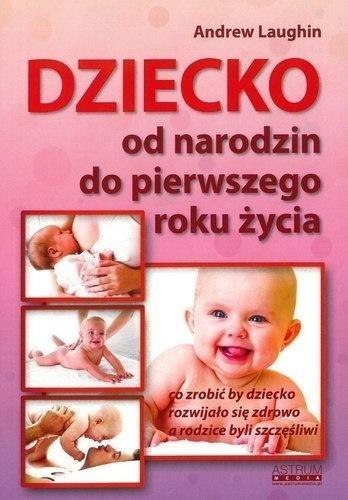 Dziecko. Od narodzin do pierwszego roku życia