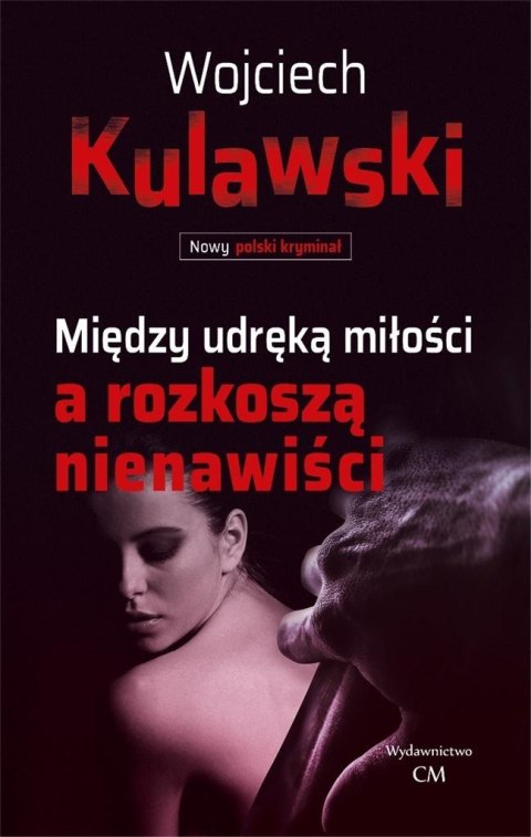 Między udręką miłości a rozkoszą nienawiści