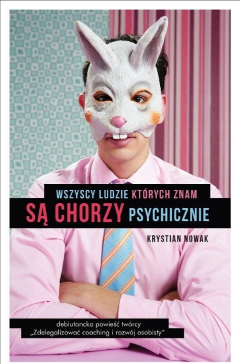 Wszyscy ludzie, których znam, są chorzy ...