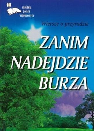 Zanim nadejdzie burza. Wiersze o przyrodzie