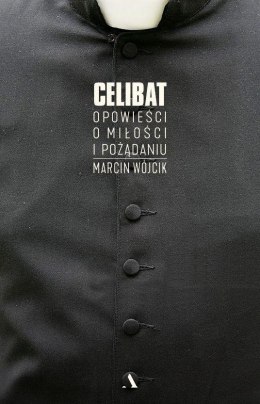 Celibat. Opowieści o miłości i pożądaniu