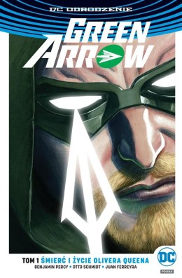 Green Arrow T.1 Śmierć i życie Olivera Queena