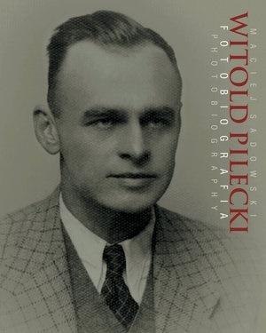 Witold Pilecki Fotobiografia / Photobiography