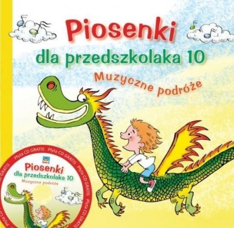 Piosenki dla przedszkolaka 10. Muzyczne podróże+CD