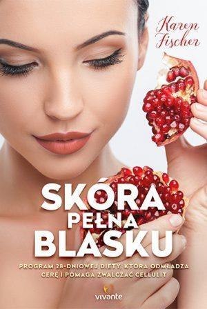 Skóra pełna blasku. Program 28-dniowej diety.