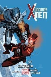 Uncanny X-Men T.2. Złamani