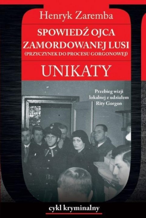 Unikaty 8 Spowiedź ojca zamordowanej Lusi