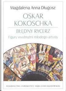 Oskar Kokoschka - błędny rycerz. Figury wyobraźni