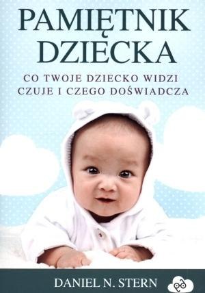 Pamiętnik dziecka. Co twoje dziecko widzi, czuje..