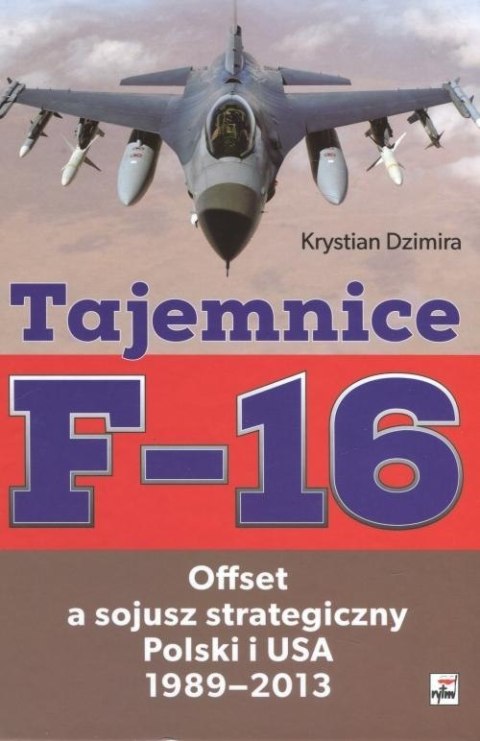 Tajemnice F-16. Offset a sojusz strategiczny...