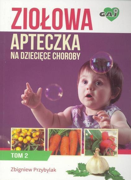 Ziołowa apteczka na dziecięce choroby T.2