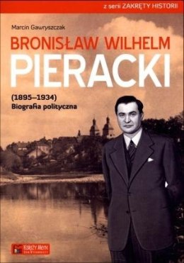 Bronisław Wilhelm Pieracki (1895-1934). Biografia