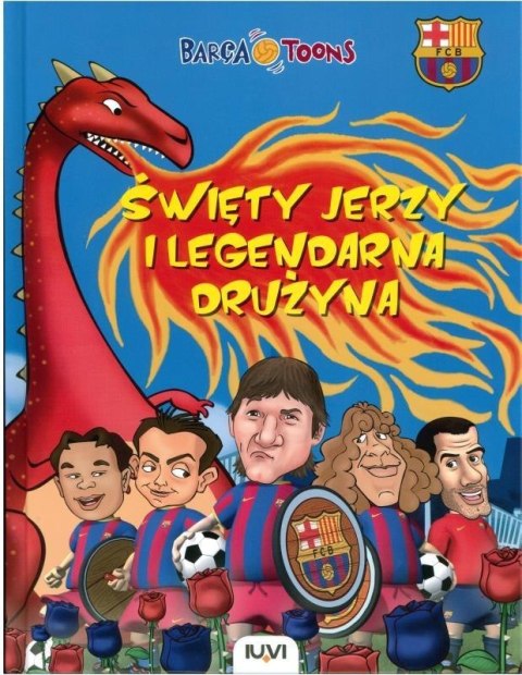 Barca Toons. Święty Jerzy i legendarna drużyna