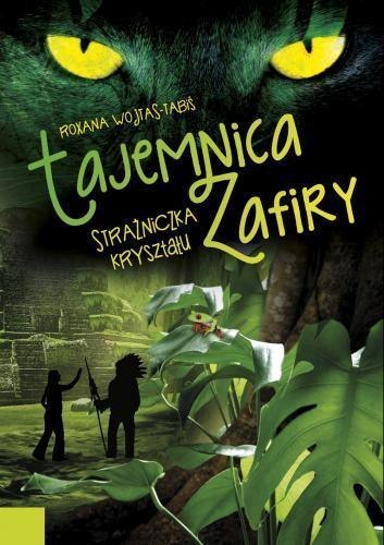 Tajemnica Zafiry. Strażniczka kryształu