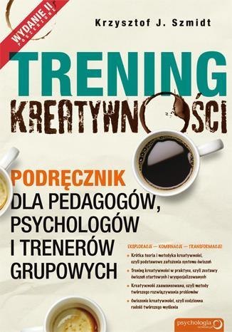 Trening kreatywności. Podręcznik dla pedagogów...