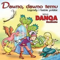 Dawno, dawno temu - legendy i baśnie polskie