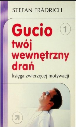 Gucio, twój wewnętrzny drań