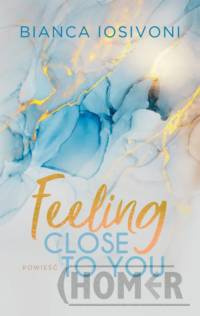 Feeling Close to You