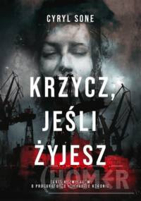 Krzycz jeśli żyjesz