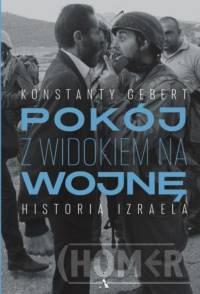 Pokój z widokiem na wojnę Historia Izraela