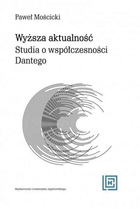 Wyższa aktualność. Studia o współczesności Dantego