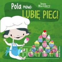 Pola mówi Lubię piec