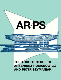 AR/PS. The Architecture of A. Romanowicz..