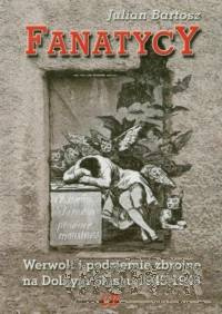 Fanatycy Werwolf i podziemie zbrojne na Dolnym Śląsku 1945-1948