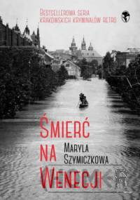 Śmierć na Wenecji Śledztwa Profesorowej Szczupaczyńskiej