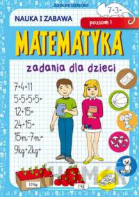 Matematyka Zadania dla dzieci Poziom 1