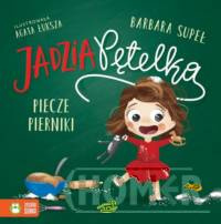 Jadzia Pętelka piecze pierniki