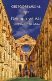 Dziennik Włoski. Umbria i Toskania