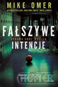 Fałszywe intencje Seria Tajemnice Abby Mullen Tom 1