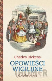 Opowieści wigilijne Kolęda prozą