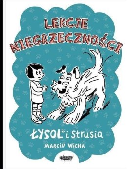 Lekcje niegrzeczności. Łysol i Strusia