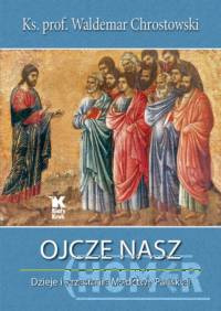 Ojcze nasz Dzieje i przesłanie Modlitwy Pańskiej