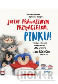 Jesteś prawdziwym przyjacielem, Pinku! Książka o relacjach z rówieśnikami dla dzieci i rodziców troc