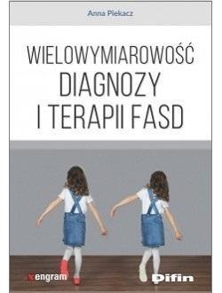 Wielowymiarowość diagnozy i terapii FASD