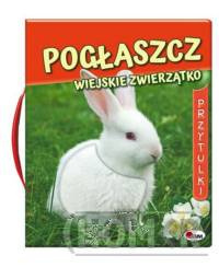 Pogłaszcz wiejskie zwierzątko