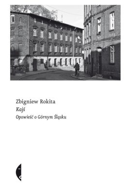 Kajś. Opowieść o Górnym Śląsku