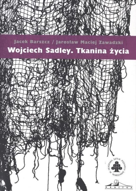 Wojciech Sadley. Tkanina życia