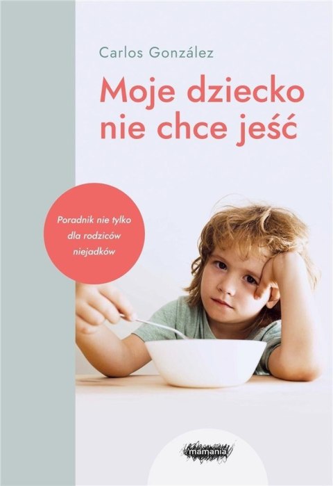 Moje dziecko nie chce jeść