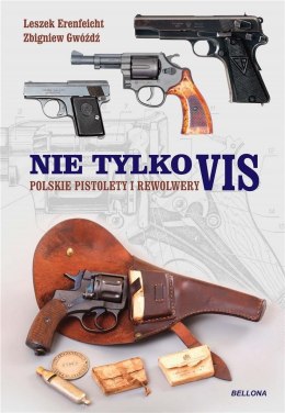 Polskie pistolety i rewolwery. Nie tylko Vis