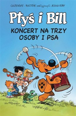 Ptyś i Bill T.9 Koncert na trzy osoby i psa