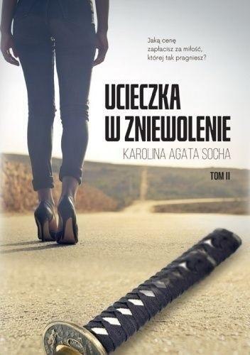 Ucieczka w zniewolenie T.2