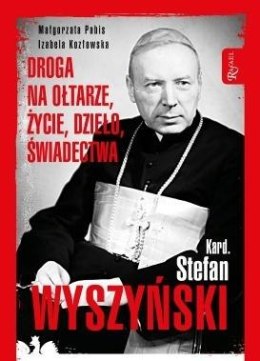 Kard. Stefan Wyszyński. Droga na ołtarze, życie...
