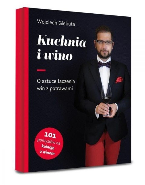 Kuchnia i wino. O sztuce dobierania win do potraw