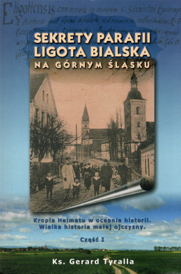 Sekrety parafii Ligota Bialska na Górnym Śląsku