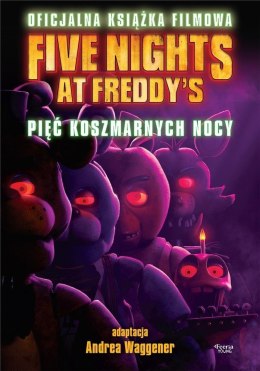 Five Nights at Freddy's. Pięć koszmarnych nocy. Of