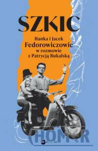 Szkic Hanka i Jacek Fedorowiczowie w rozmowie z Patrycją Bukalską